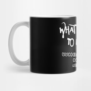 What there´s to complain about when you´re happy like a fool (White letter) Mug